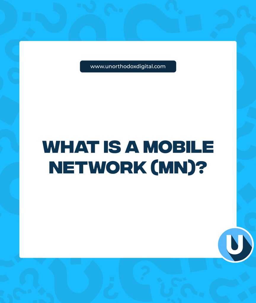 What is a Mobile Network (MN)?