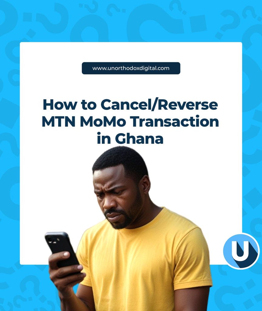 How to Cancel or Reverse an MTN MoMo Transaction in Ghana