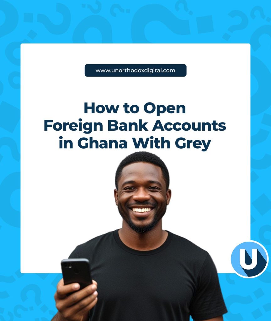 How to Open Foreign Bank Accounts in Ghana With Grey